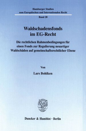 Buchcover Waldschadensfonds im EG-Recht. | Lars Bohlken | EAN 9783428100187 | ISBN 3-428-10018-2 | ISBN 978-3-428-10018-7