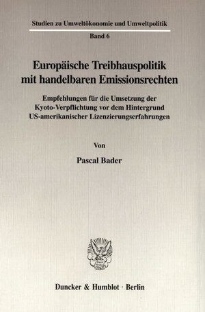 Buchcover Europäische Treibhauspolitik mit handelbaren Emissionsrechten. | Pascal Bader | EAN 9783428101153 | ISBN 3-428-10115-4 | ISBN 978-3-428-10115-3