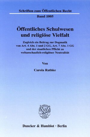 Buchcover Öffentliches Schulwesen und religiöse Vielfalt. | Carola Rathke | EAN 9783428102044 | ISBN 3-428-10204-5 | ISBN 978-3-428-10204-4