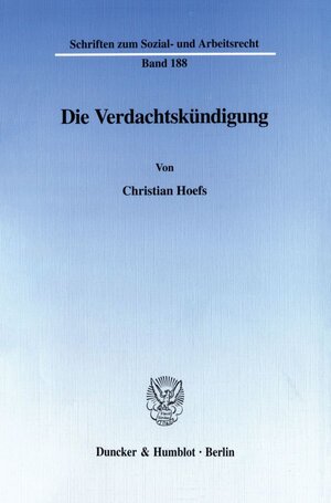 Buchcover Die Verdachtskündigung. | Christian Hoefs | EAN 9783428103607 | ISBN 3-428-10360-2 | ISBN 978-3-428-10360-7