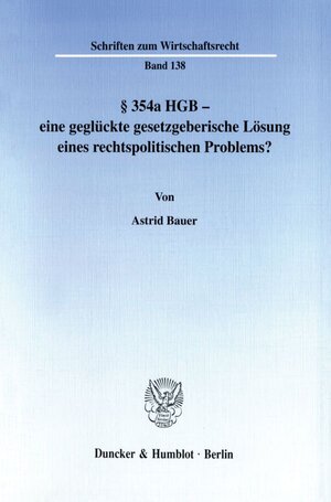 Buchcover § 354a HGB - eine geglückte gesetzgeberische Lösung eines rechtspolitischen Problems? | Astrid Bauer | EAN 9783428103638 | ISBN 3-428-10363-7 | ISBN 978-3-428-10363-8