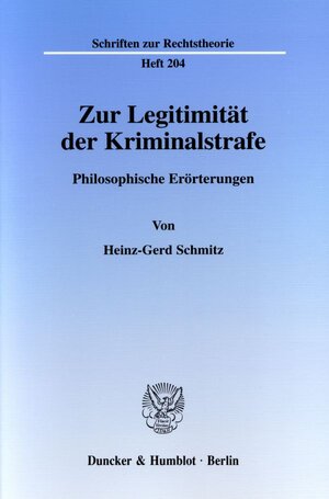Buchcover Zur Legitimität der Kriminalstrafe. | Heinz-Gerd Schmitz | EAN 9783428105724 | ISBN 3-428-10572-9 | ISBN 978-3-428-10572-4