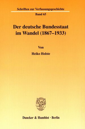 Buchcover Der deutsche Bundesstaat im Wandel (1867-1933). | Heiko Holste | EAN 9783428106608 | ISBN 3-428-10660-1 | ISBN 978-3-428-10660-8