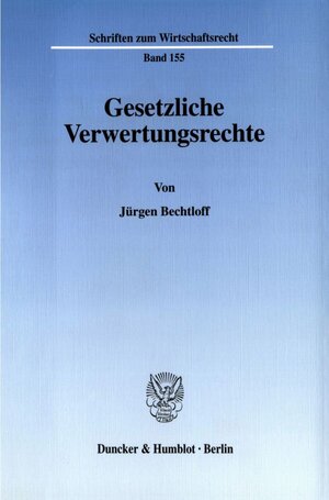 Buchcover Gesetzliche Verwertungsrechte. | Jürgen Bechtloff | EAN 9783428107193 | ISBN 3-428-10719-5 | ISBN 978-3-428-10719-3