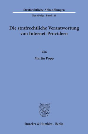 Buchcover Die strafrechtliche Verantwortung von Internet-Providern. | Martin Popp | EAN 9783428107209 | ISBN 3-428-10720-9 | ISBN 978-3-428-10720-9