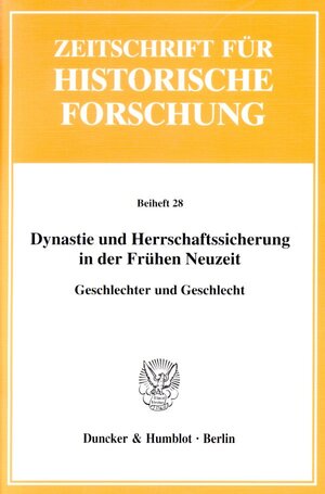 Buchcover Dynastie und Herrschaftssicherung in der Frühen Neuzeit.  | EAN 9783428108145 | ISBN 3-428-10814-0 | ISBN 978-3-428-10814-5