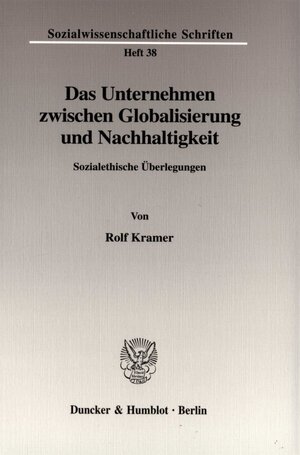 Buchcover Das Unternehmen zwischen Globalisierung und Nachhaltigkeit. | Rolf Kramer | EAN 9783428108992 | ISBN 3-428-10899-X | ISBN 978-3-428-10899-2