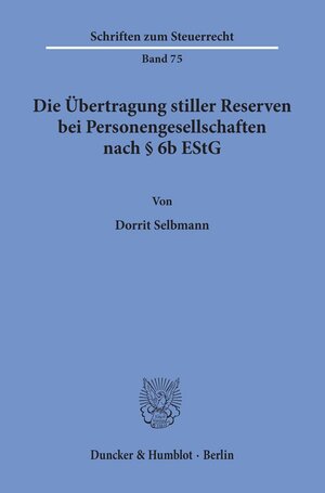 Die Übertragung stiller Reserven bei Personengesellschaften nach Paragraph 6b EStG: Eine Norm zwischen Konstanz und Wandel