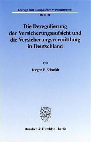 Buchcover Die Deregulierung der Versicherungsaufsicht und die Versicherungsvermittlung in Deutschland. | Jürgen F. Schmidt | EAN 9783428109517 | ISBN 3-428-10951-1 | ISBN 978-3-428-10951-7