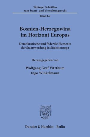 Bosnien-Herzegowina im Horizont Europas: Demokratische und föderale Elemente der Staatswerdung in Südosteuropa