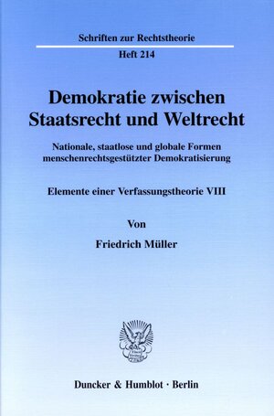 Buchcover Demokratie zwischen Staatsrecht und Weltrecht. | Friedrich Müller | EAN 9783428111657 | ISBN 3-428-11165-6 | ISBN 978-3-428-11165-7