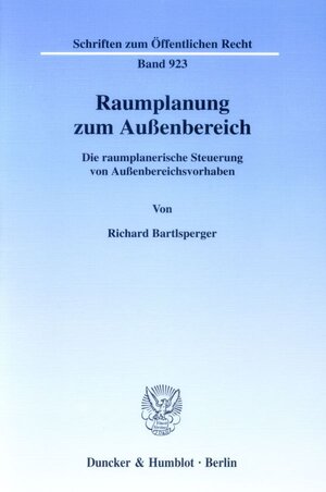 Buchcover Raumplanung zum Außenbereich. | Richard Bartlsperger | EAN 9783428111701 | ISBN 3-428-11170-2 | ISBN 978-3-428-11170-1