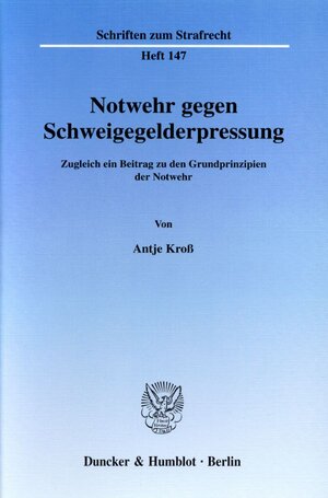 Buchcover Notwehr gegen Schweigegelderpressung. | Antje Kroß | EAN 9783428111817 | ISBN 3-428-11181-8 | ISBN 978-3-428-11181-7