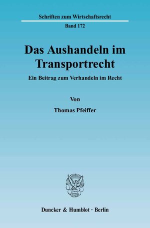 Buchcover Das Aushandeln im Transportrecht. | Thomas Pfeiffer | EAN 9783428113040 | ISBN 3-428-11304-7 | ISBN 978-3-428-11304-0