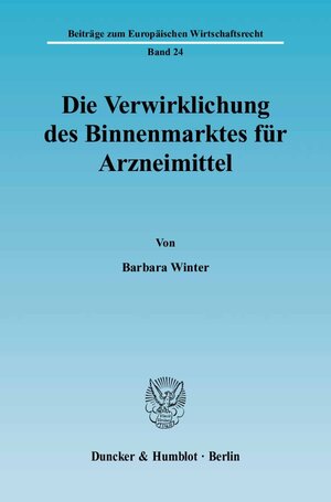 Buchcover Die Verwirklichung des Binnenmarktes für Arzneimittel. | Barbara Winter | EAN 9783428113118 | ISBN 3-428-11311-X | ISBN 978-3-428-11311-8