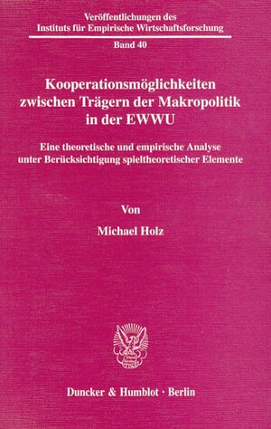 Buchcover Kooperationsmöglichkeiten zwischen Trägern der Makropolitik in der EWWU. | Michael Holz | EAN 9783428113996 | ISBN 3-428-11399-3 | ISBN 978-3-428-11399-6