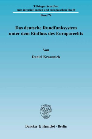 Das deutsche Rundfunksystem unter dem Einfluss des Europarechts