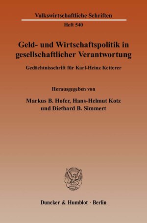 Geld- und Wirtschaftspolitik in gesellschaftlicher Verantwortung. Gedächtnisschrift für Karl-Heinz Ketterer