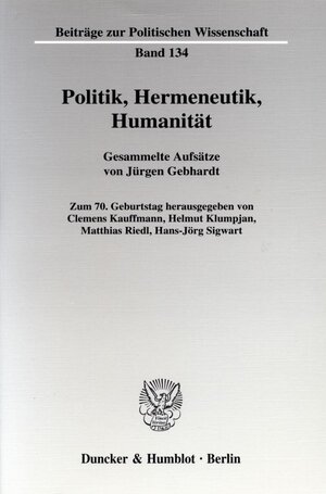 Buchcover Politik, Hermeneutik, Humanität. | Jürgen Gebhardt | EAN 9783428116133 | ISBN 3-428-11613-5 | ISBN 978-3-428-11613-3
