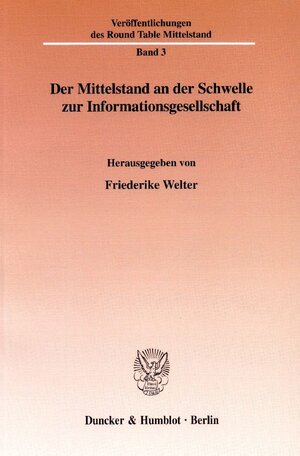 Buchcover Der Mittelstand an der Schwelle zur Informationsgesellschaft.  | EAN 9783428116683 | ISBN 3-428-11668-2 | ISBN 978-3-428-11668-3