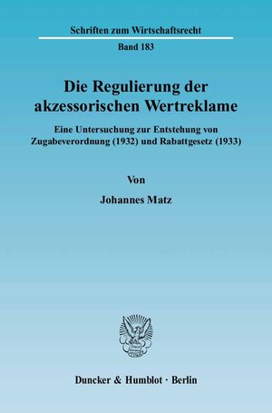 Buchcover Die Regulierung der akzessorischen Wertreklame. | Johannes Matz | EAN 9783428116690 | ISBN 3-428-11669-0 | ISBN 978-3-428-11669-0