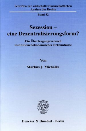 Buchcover Sezession - eine Dezentralisierungsform? | Markus J. Michalke | EAN 9783428116867 | ISBN 3-428-11686-0 | ISBN 978-3-428-11686-7