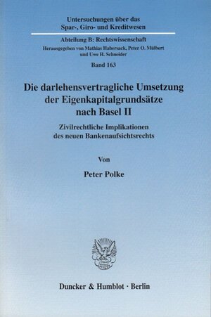 Die darlehensvertragliche Umsetzung der Eigenkapitalgrundsätze nach Basel II: Zivilrechtliche Implikationen des neuen Bankenaufsichtsrechts