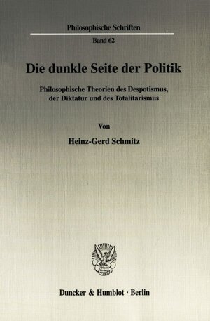 Die dunkle Seite der Politik: Philosophische Theorien des Despotismus, der Diktatur und des Totalitarismus