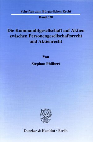 Die Kommanditgesellschaft auf Aktien zwischen Personengesellschaftsrecht und Aktienrecht