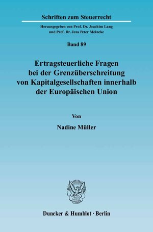 Ertragsteuerliche Fragen bei der Grenzüberschreitung von Kapitalgesellschaften innerhalb der Europäischen Union