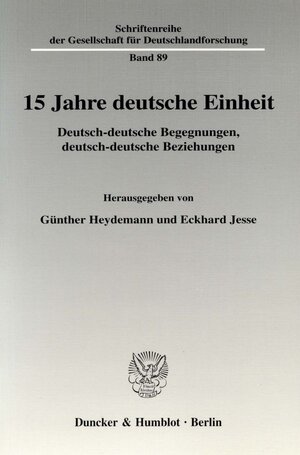 15 Jahre deutsche Einheit: Deutsch-deutsche Begegnungen, deutsch-deutsche Beziehungen