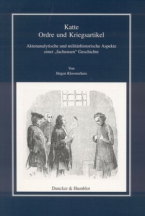 Buchcover Katte. Ordre und Kriegsartikel. | Jürgen Kloosterhuis | EAN 9783428121939 | ISBN 3-428-12193-7 | ISBN 978-3-428-12193-9