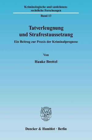 Buchcover Tatverleugnung und Strafrestaussetzung. | Hauke Brettel | EAN 9783428123209 | ISBN 3-428-12320-4 | ISBN 978-3-428-12320-9