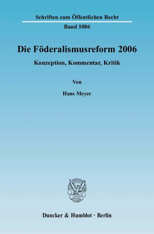Buchcover Die Föderalismusreform 2006. | Hans Meyer | EAN 9783428126934 | ISBN 3-428-12693-9 | ISBN 978-3-428-12693-4