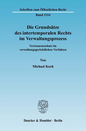 Buchcover Die Grundsätze des intertemporalen Rechts im Verwaltungsprozess. | Michael Koch | EAN 9783428128327 | ISBN 3-428-12832-X | ISBN 978-3-428-12832-7