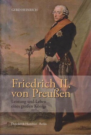 Buchcover Friedrich II. von Preußen. | Gerd Heinrich | EAN 9783428129782 | ISBN 3-428-12978-4 | ISBN 978-3-428-12978-2
