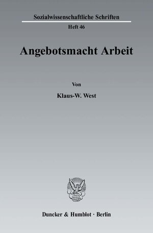 Buchcover Angebotsmacht Arbeit. | Klaus-W. West | EAN 9783428130559 | ISBN 3-428-13055-3 | ISBN 978-3-428-13055-9