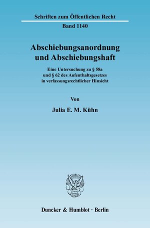 Buchcover Abschiebungsanordnung und Abschiebungshaft. | Julia E. M. Kühn | EAN 9783428130917 | ISBN 3-428-13091-X | ISBN 978-3-428-13091-7