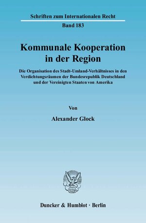 Buchcover Kommunale Kooperation in der Region. | Alexander Glock | EAN 9783428132911 | ISBN 3-428-13291-2 | ISBN 978-3-428-13291-1