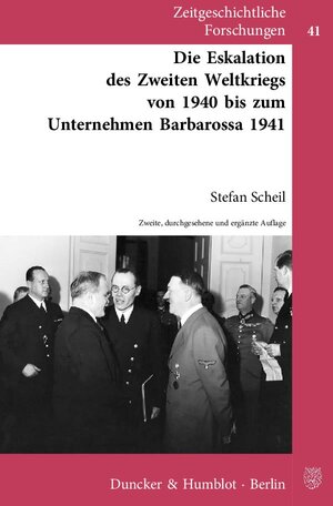 Buchcover Die Eskalation des Zweiten Weltkriegs von 1940 bis zum Unternehmen Barbarossa 1941. | Stefan Scheil | EAN 9783428133772 | ISBN 3-428-13377-3 | ISBN 978-3-428-13377-2