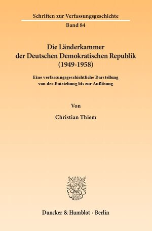 Buchcover Die Länderkammer der Deutschen Demokratischen Republik (1949–1958). | Christian Thiem | EAN 9783428135998 | ISBN 3-428-13599-7 | ISBN 978-3-428-13599-8