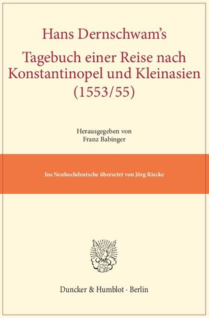 Buchcover Hans Dernschwam's Tagebuch einer Reise nach Konstantinopel und Kleinasien (1553-55). | Hans Dernschwam | EAN 9783428137688 | ISBN 3-428-13768-X | ISBN 978-3-428-13768-8