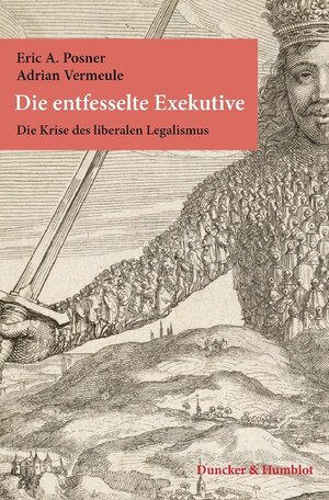 Buchcover Die entfesselte Exekutive. | Eric A. Posner | EAN 9783428138500 | ISBN 3-428-13850-3 | ISBN 978-3-428-13850-0