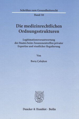 Buchcover Die medizinrechtlichen Ordnungsstrukturen. | Barış Çalışkan | EAN 9783428138739 | ISBN 3-428-13873-2 | ISBN 978-3-428-13873-9