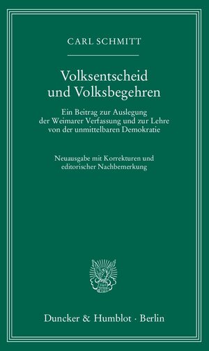 Buchcover Volksentscheid und Volksbegehren. | Carl Schmitt | EAN 9783428139583 | ISBN 3-428-13958-5 | ISBN 978-3-428-13958-3