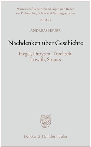 Buchcover Nachdenken über Geschichte. | Andreas Heuer | EAN 9783428139996 | ISBN 3-428-13999-2 | ISBN 978-3-428-13999-6