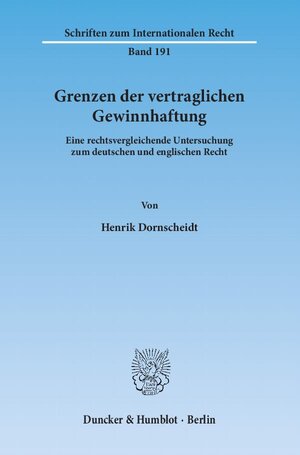 Buchcover Grenzen der vertraglichen Gewinnhaftung. | Henrik Dornscheidt | EAN 9783428140312 | ISBN 3-428-14031-1 | ISBN 978-3-428-14031-2