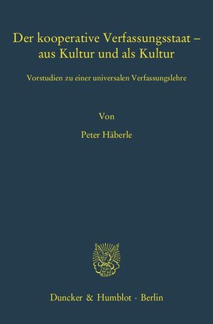 Buchcover Der kooperative Verfassungsstaat – aus Kultur und als Kultur. | Peter Häberle | EAN 9783428140329 | ISBN 3-428-14032-X | ISBN 978-3-428-14032-9