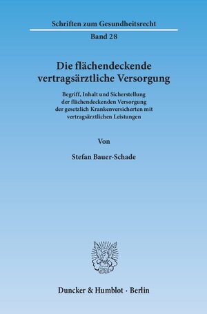 Buchcover Die flächendeckende vertragsärztliche Versorgung. | Stefan Bauer-Schade | EAN 9783428140343 | ISBN 3-428-14034-6 | ISBN 978-3-428-14034-3