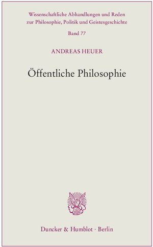 Buchcover Öffentliche Philosophie. | Andreas Heuer | EAN 9783428142705 | ISBN 3-428-14270-5 | ISBN 978-3-428-14270-5